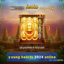 young hearts 2024 online